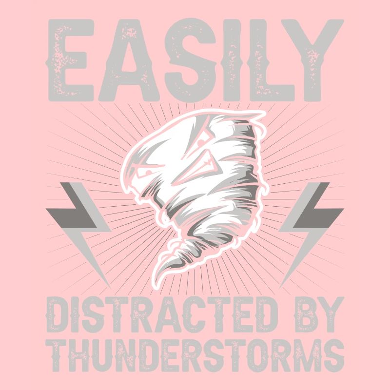 Easily distracted by thunderstorms