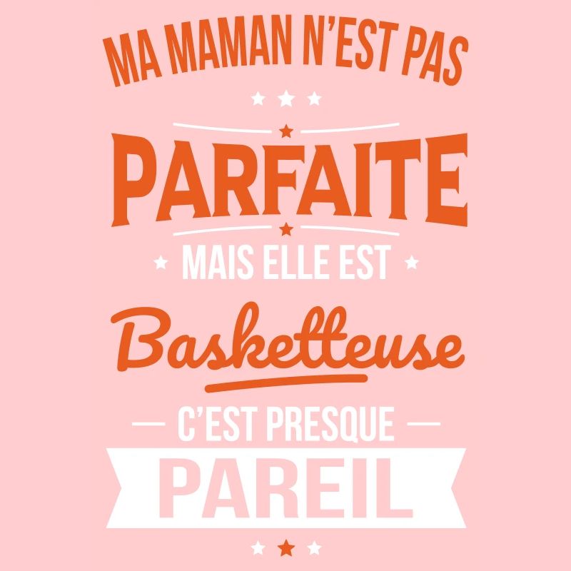 Ma maman n'est pas parfaite - Basketteuse