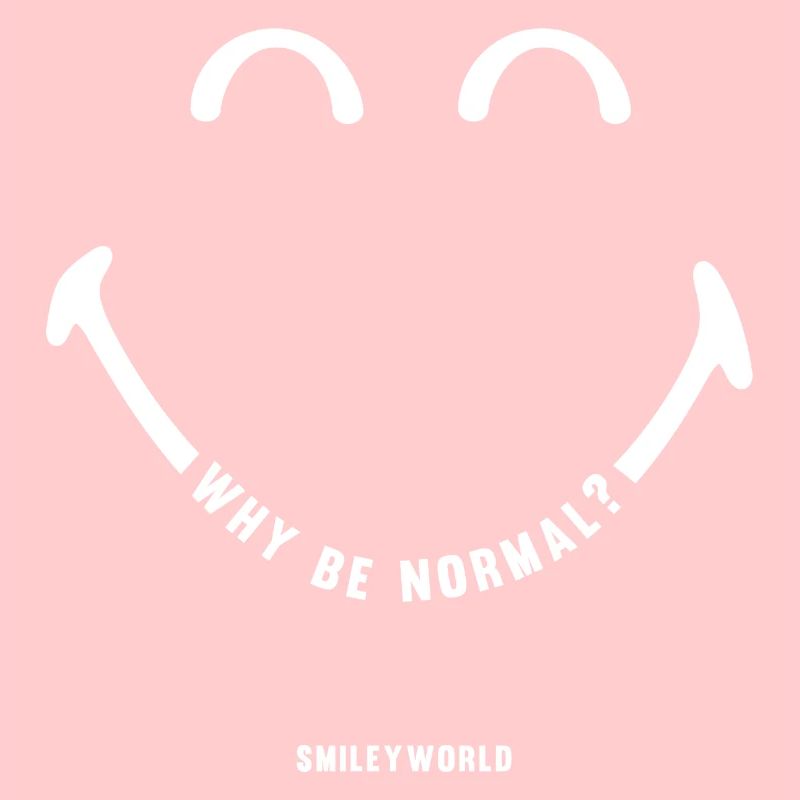 SmileyWorld Why Be Normal?