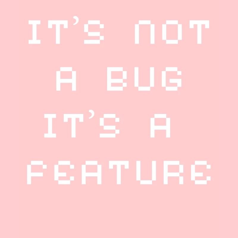 Kein Bug Sondern Ein Feature