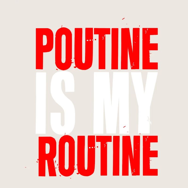 Poutine Is My Routine 2