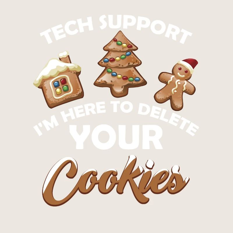 Tech Support I Here To Delete Your Cookie