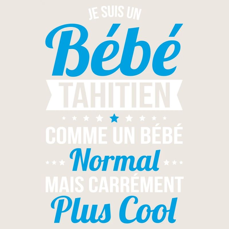 Bébé Tahitien comme un Bébé normal mais plus Cool