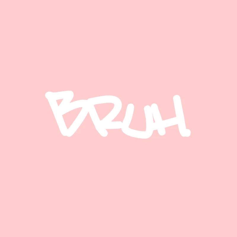 Bruh.