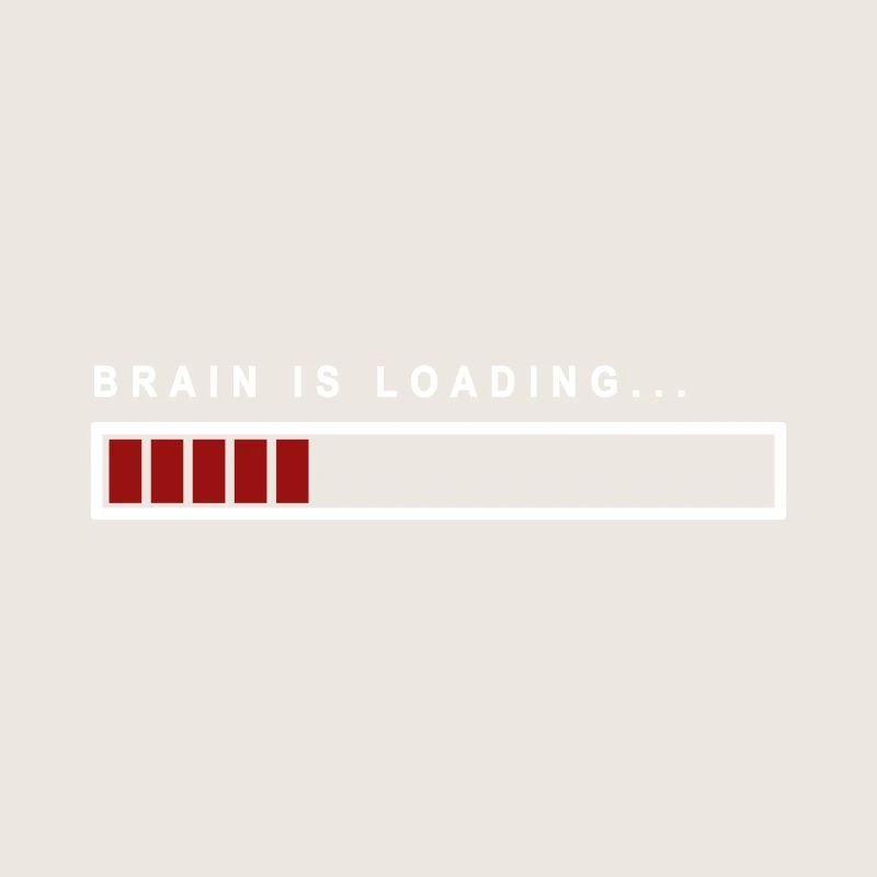 Brain is Loading... - Gift idea