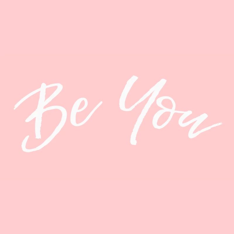 Cooler Slogan/ Spruch: Be you ( Sei du selbst )