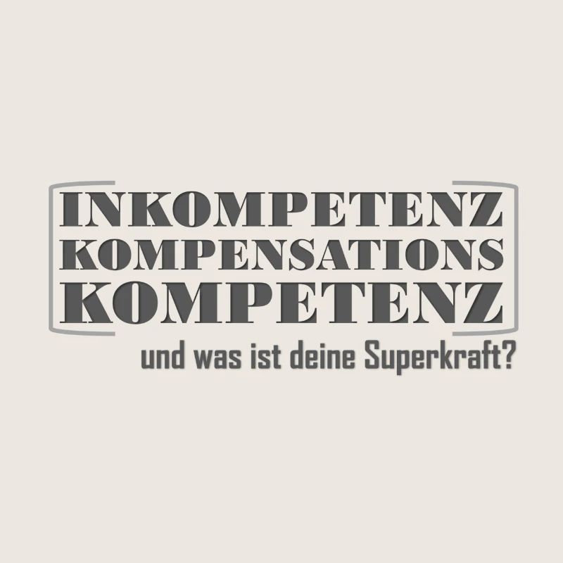 Incompetence compensation competence Superpower