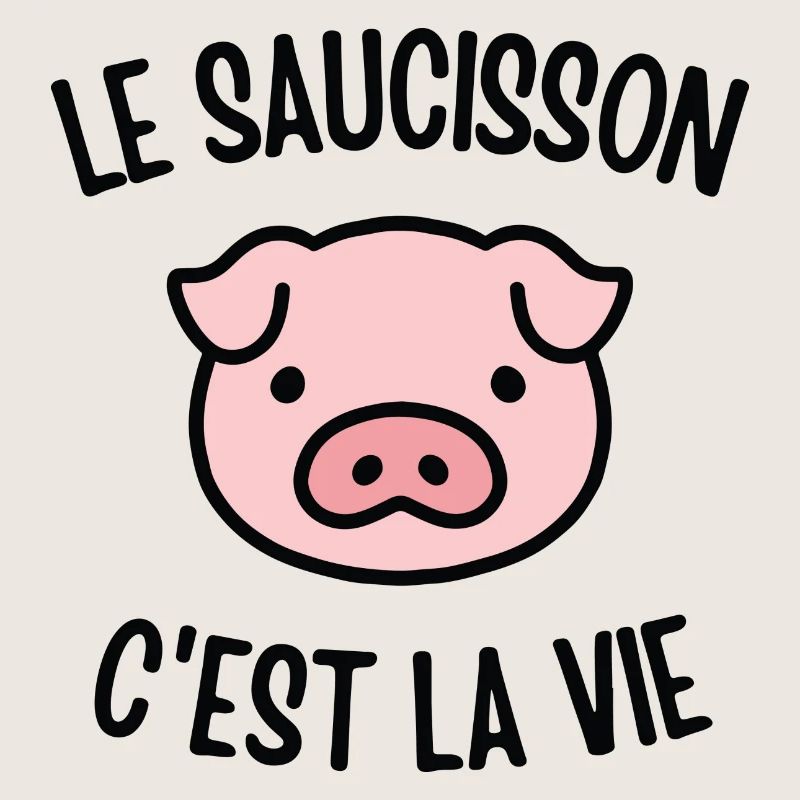 Le saucisson c'est la vie