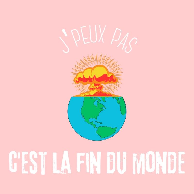 J'peux pas, c'est la fin du monde