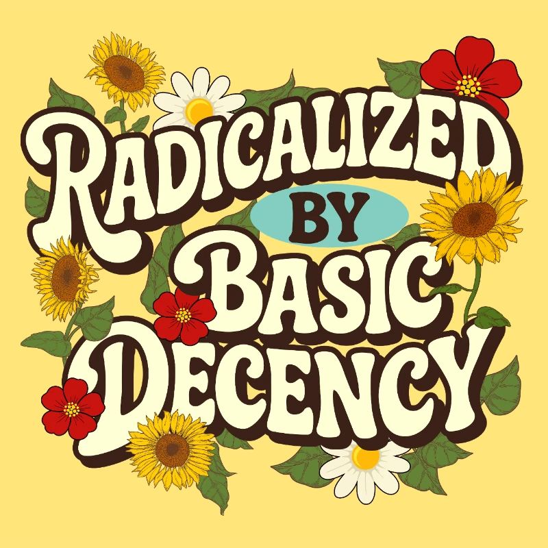 Radicalized Basic Decency Empathy Social Justice