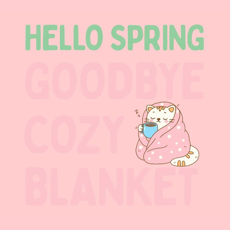 Hello spring, goodbye warm blanket