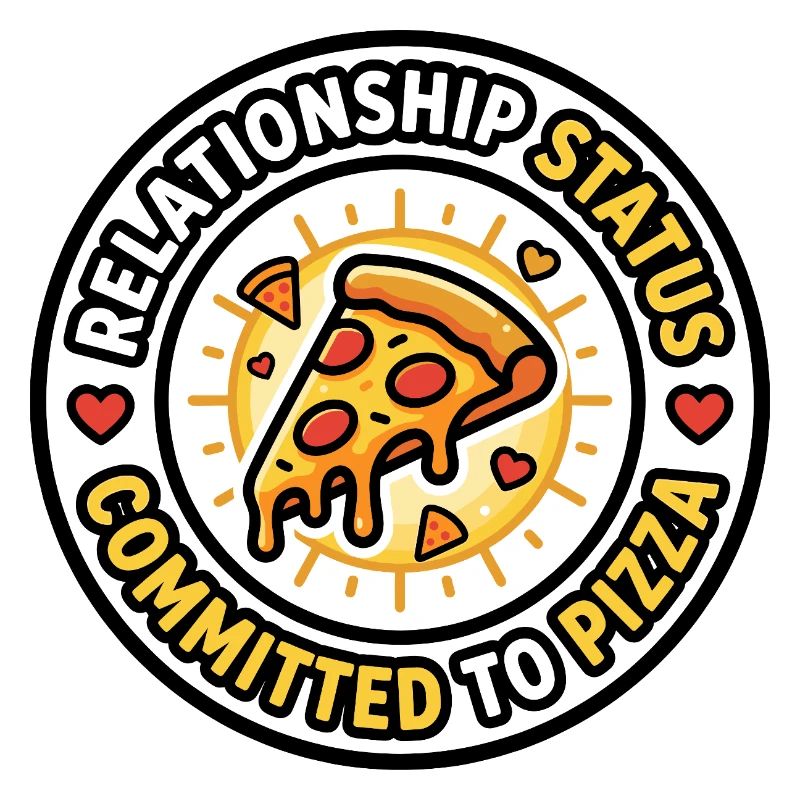 Relationship Status Committed to Pizza