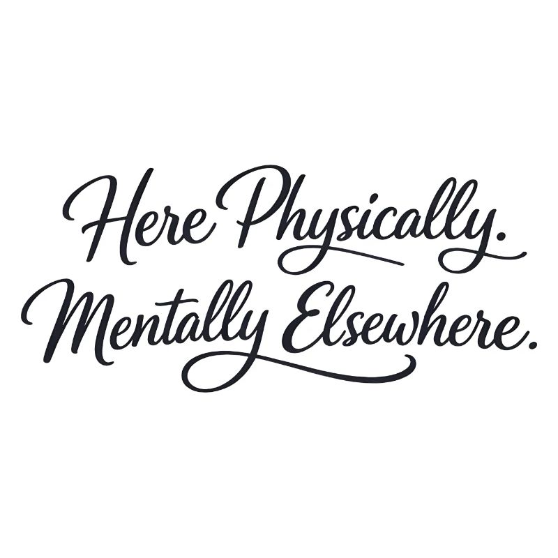 Sarcasm here, physical, mental, funny elsewhere