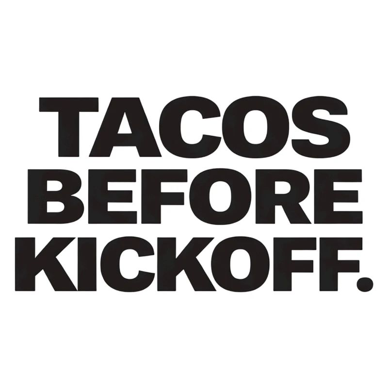 Tacos Before Kickoff.