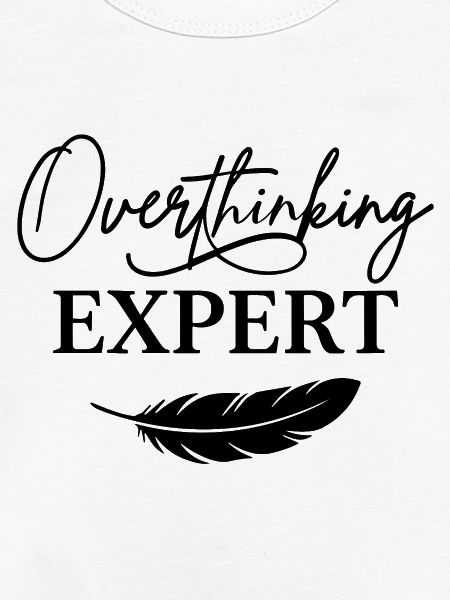 Overthinking Expert Spruch 