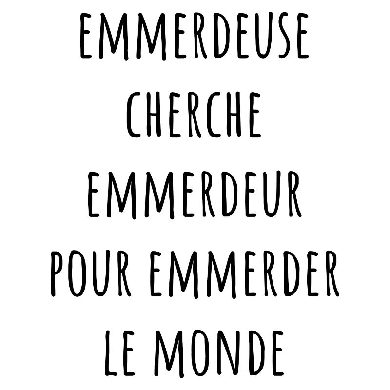 Emmerdeuse cherche emmerdeur pour emmerder monde