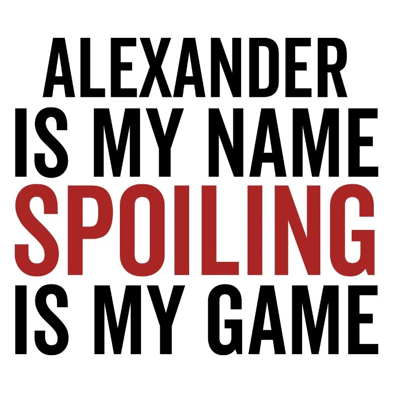 Alexander est mon nom Spoiling est mon jeu