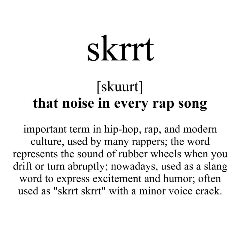 Skrrt (ce bruit dans chaque chanson de rap) Définition