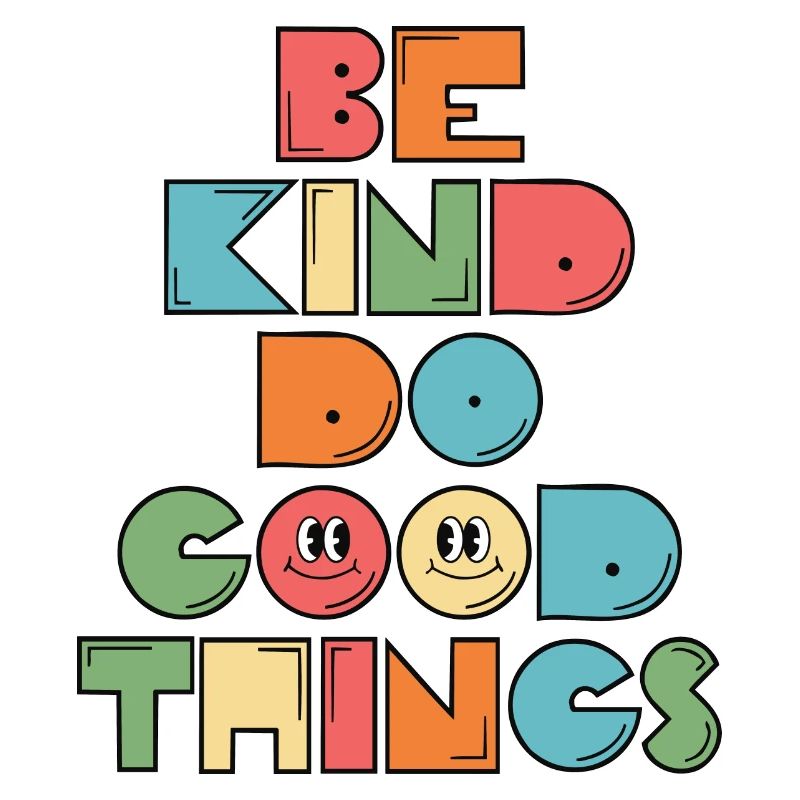 Sei freundlich, tue gute Dinge Inspiration Motivation