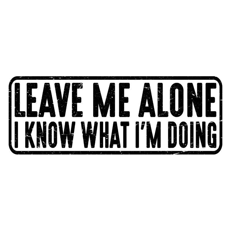 Leave Me Alone, I Know What I'm Doing 23