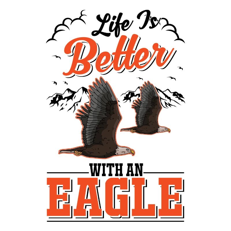 La vie est meilleure avec un Eagle Golden Eagle Eagle
