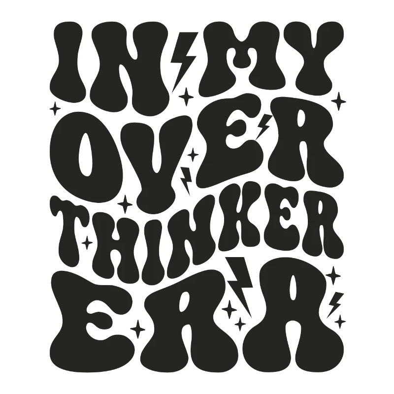 In My Overthinker Era Overthink