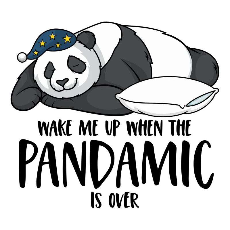 Panda Spruch Wake me up when the pandamic is over