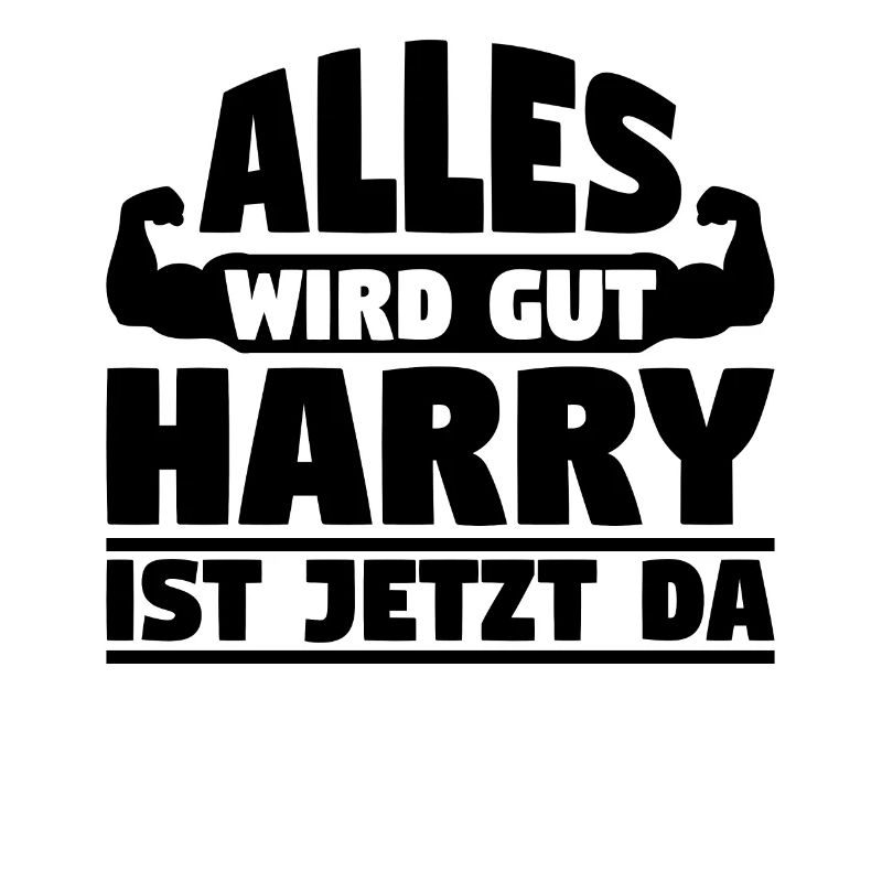 Alles wird gut Harry ist jetzt da