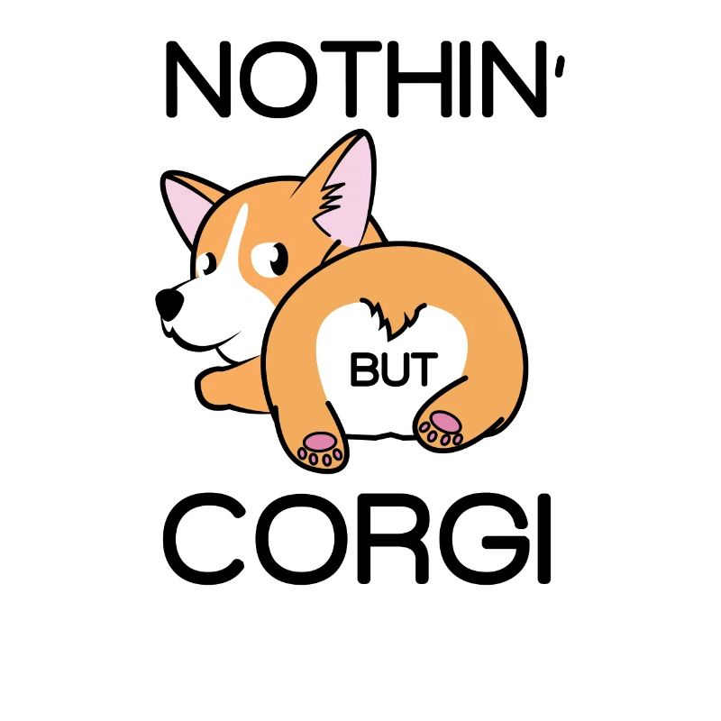 Corgi Butt: Nothin' BUT Corgi
