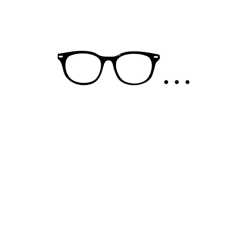 Glasses...