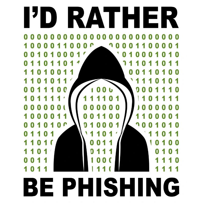 i ́d rather be phishing hacker code programmer