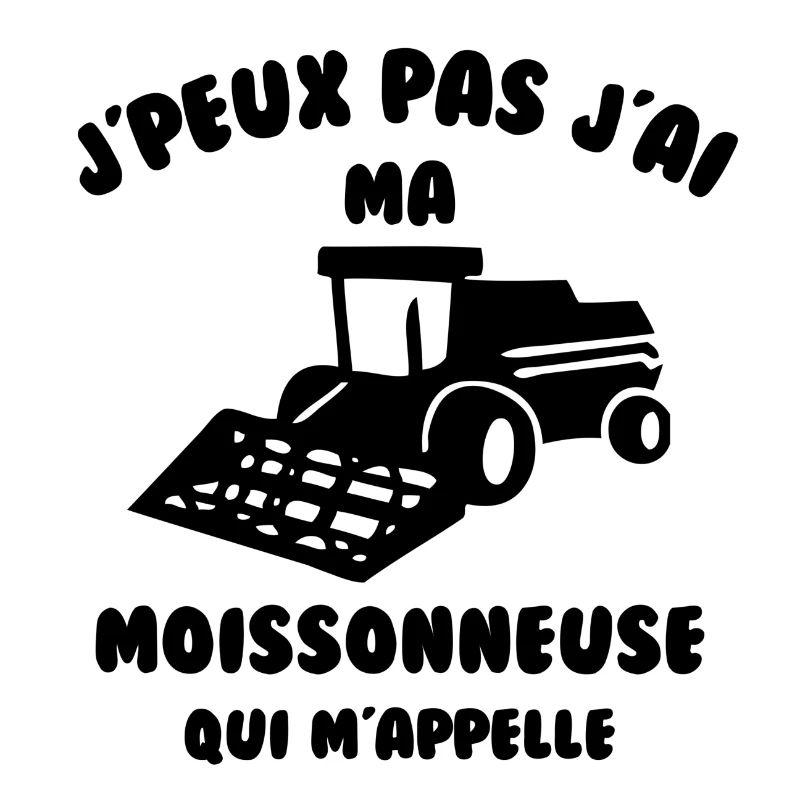 J’peux pas j’ai ma moissonneuse qui m’appelle