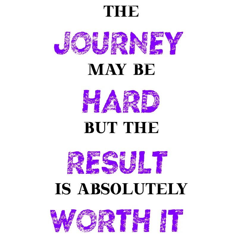 Hard Journey, worth result Geschenkidee Motivation