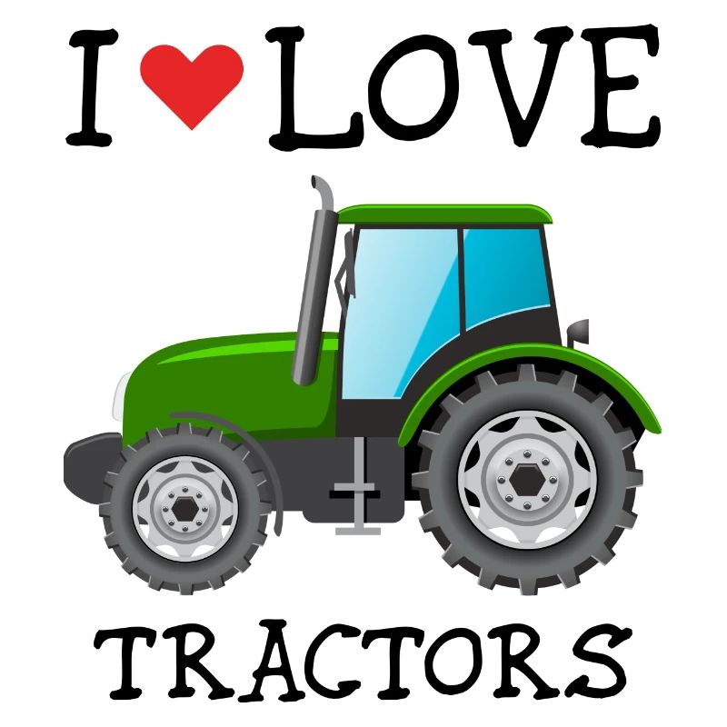 I LOVE TRACTORS