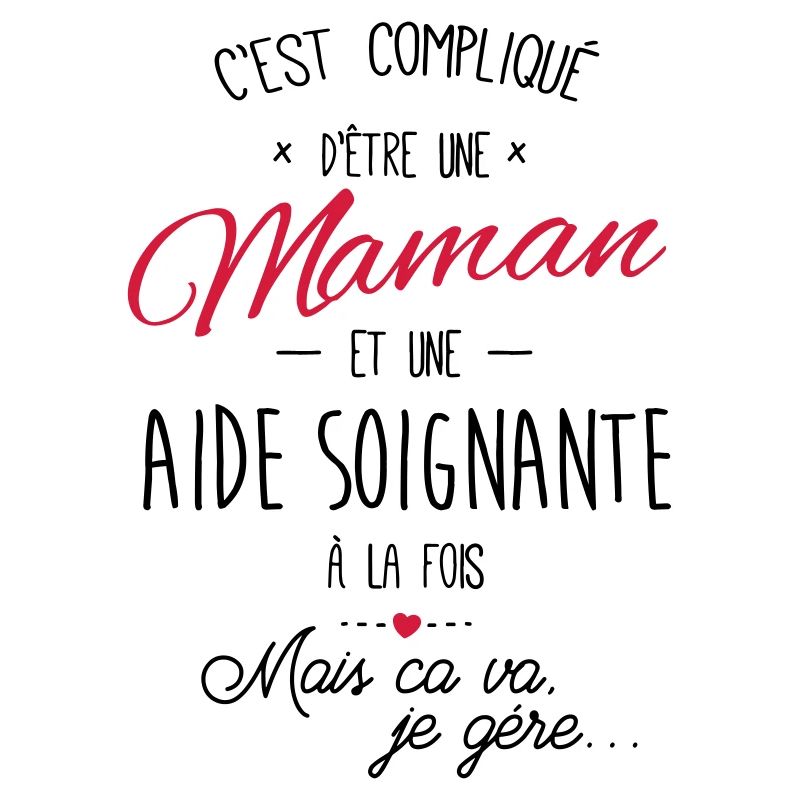 maman et Aide soignante