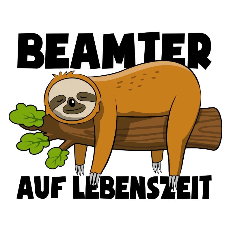 Faultier Beamter auf Lebenszeit - Spruch