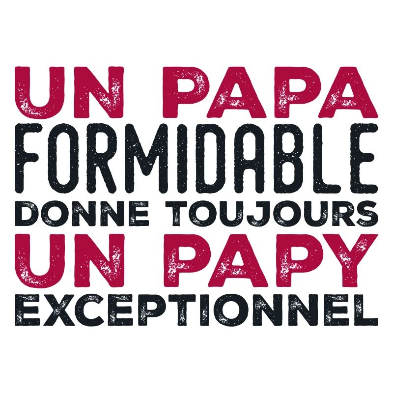 Papa formidable donne toujours papy exceptionnel
