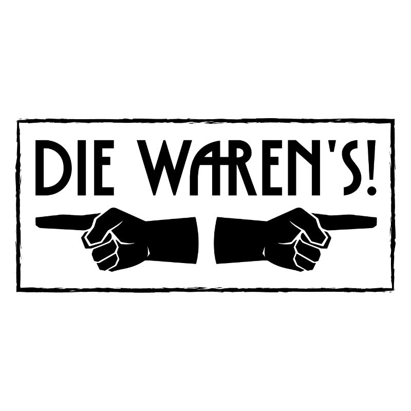Die waren's