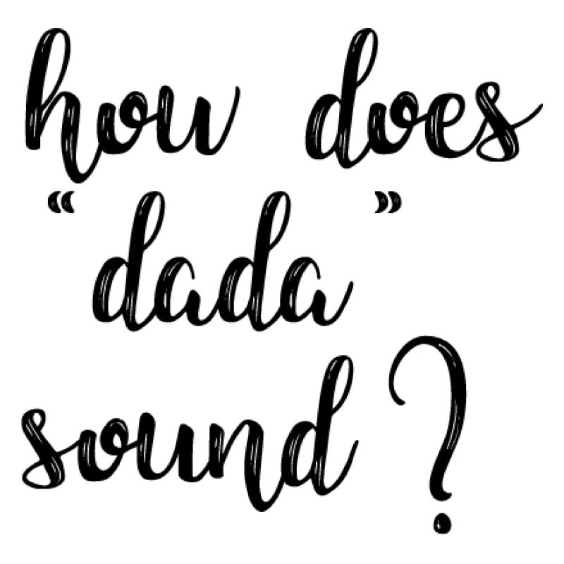 Que diriez-vous de « papa »?
