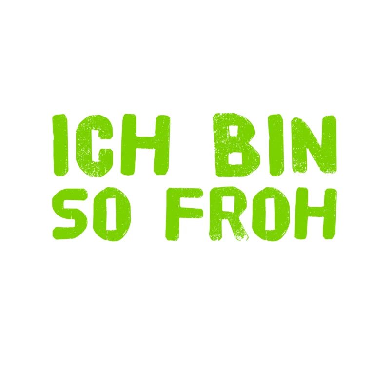 ich bin so froh