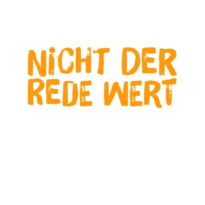 nicht der Rede wert