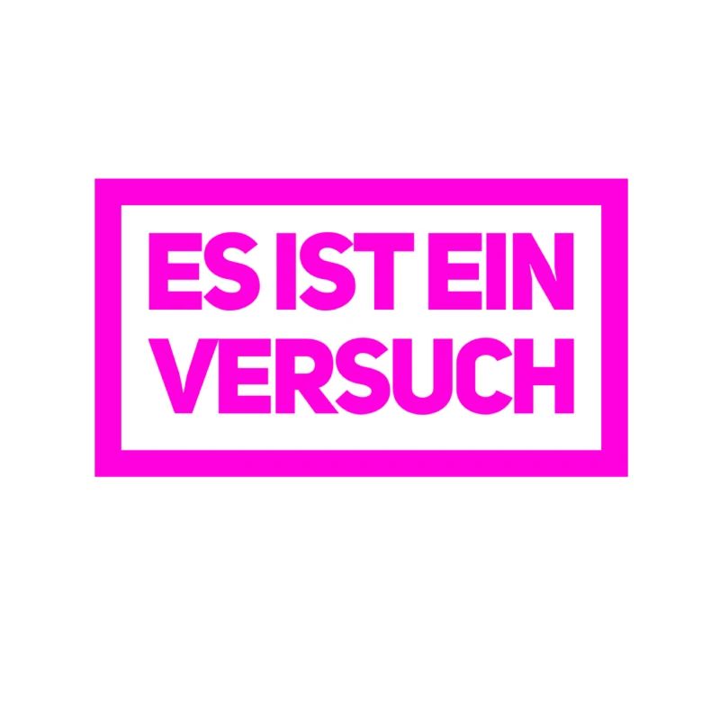 ein Versuch ist es wert