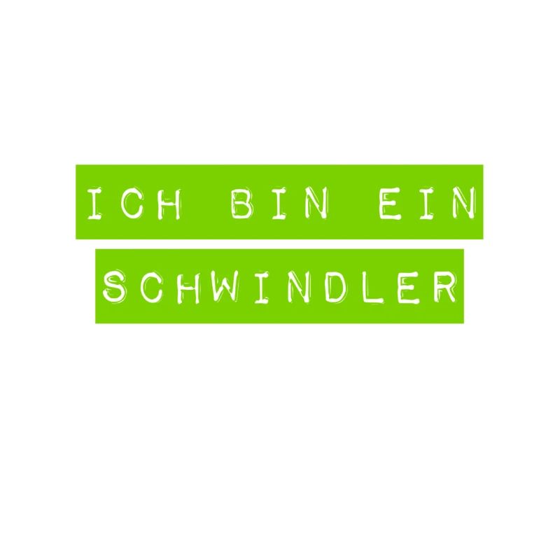 ich bin ein Schwindler