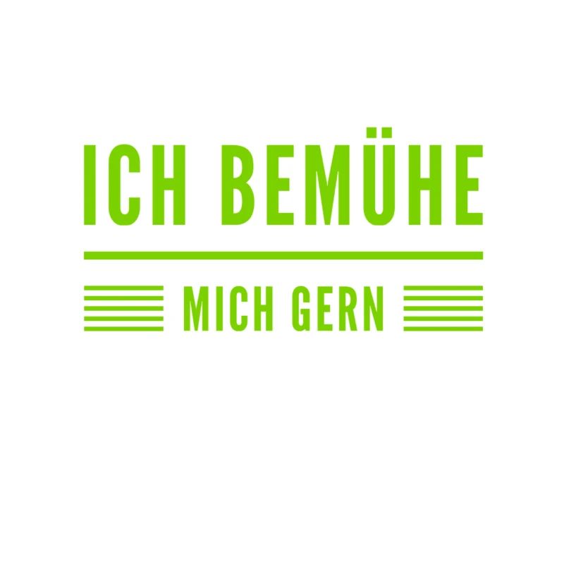 ich bin gerne bemüht