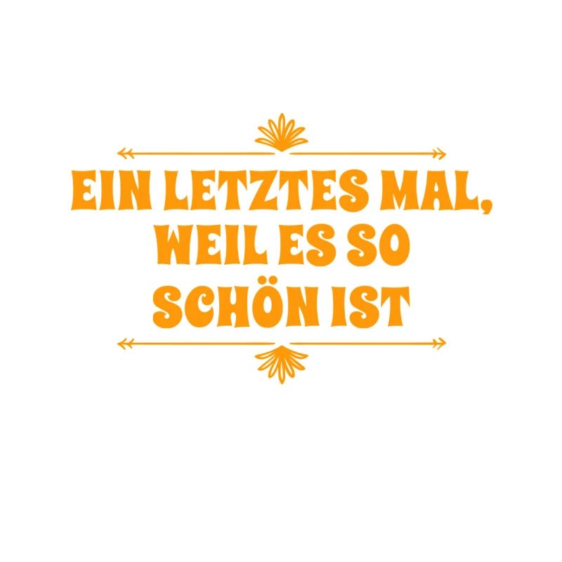 nur noch ein aller letztes mal