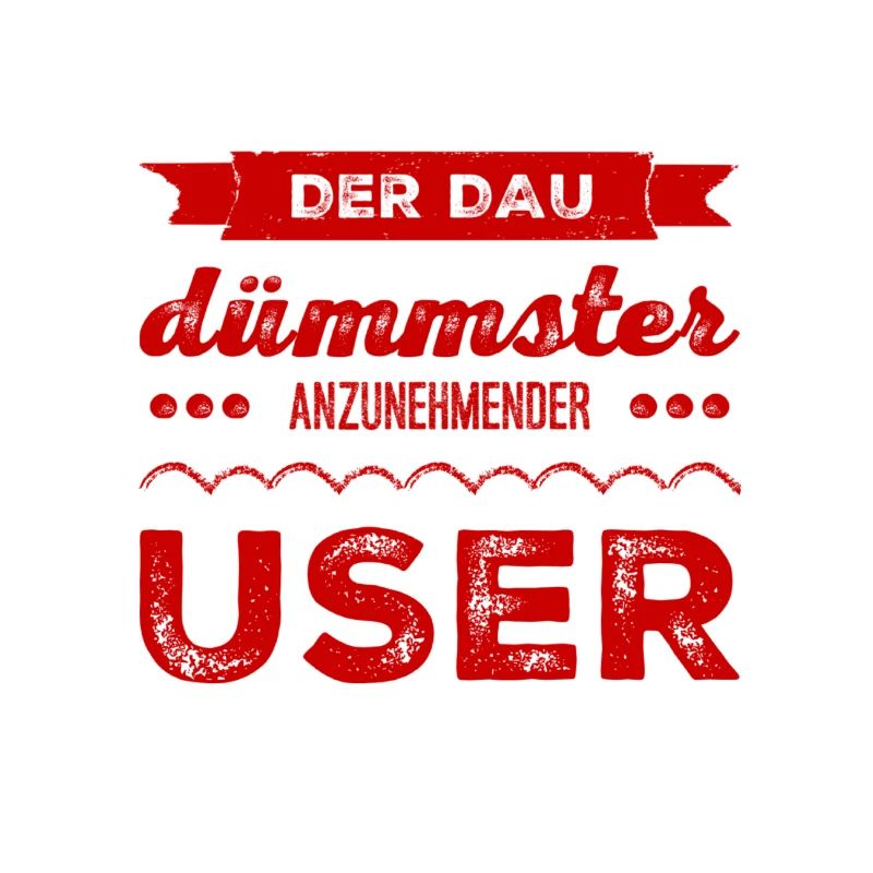 vor dir steht der DAU