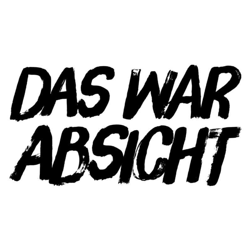 alles vorsätzlich