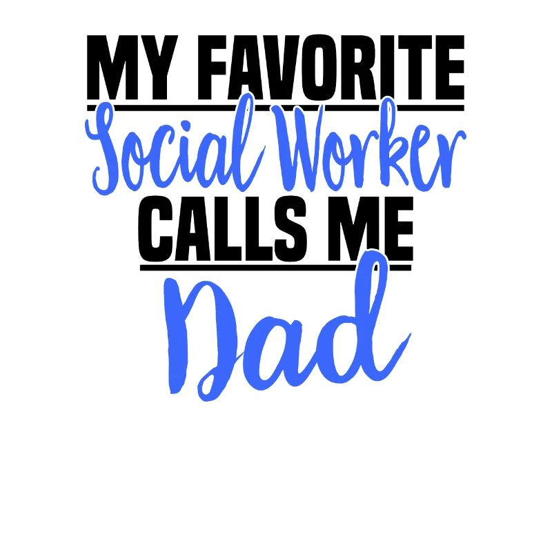 Social Work Social Work Social Work Dad