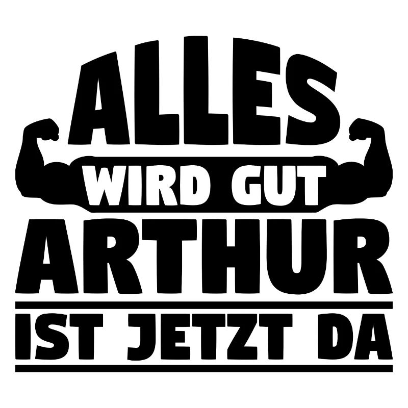 Alles wird gut Arthur ist jetzt da