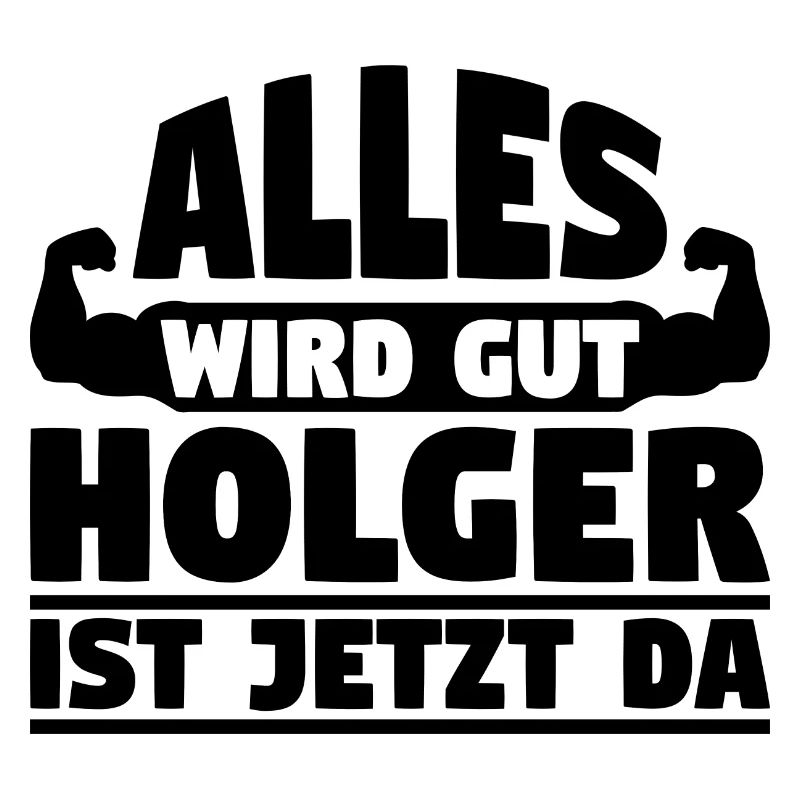 Alles wird gut Holger ist jetzt da